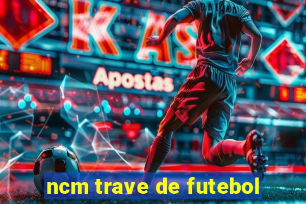 ncm trave de futebol